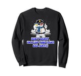 Dont Worry Im a Cop and I Love Bad Jokes Funny Sarcastic Sweatshirt