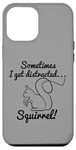 Coque pour iPhone 12 Pro Max Sometimes I Get Distrait Squirrel! Squirrel Hunter Saying