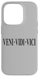 iPhone 14 Pro VENI VEDI VICI I CAME I SAW I CONQUERED JULIUS CAESAR QUOTE Case