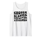 Chosen Blessed Forgiven Redeemed Thankful Grateful Love Tank Top