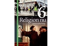 Religion Nu 6. Lärarhandledning | John Rydahl Carsten Bo Mortensen Mette Tunebjerg Michael Greis Andersen | Språk: Danska