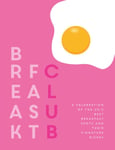 Breakfast Club  A celebration of the UK&#039;s best breakfast spots and their signature dishes