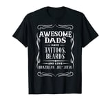 Awesome Dads have Tattoos, Beards & love Brazilian Jiu-Jitsu T-Shirt