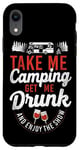 iPhone XR Camping Get Me Drunk Enjoy The Show Drinking Alcohol Wine Case