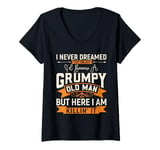 Womens Men i never dreamed i'd become a grumpy old man Fathers Day V-Neck T-Shirt