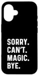 iPhone 16 Sorry Can't Magic Bye - Magician Trick Show Card Mystical Case