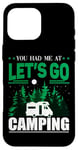 iPhone 16 Pro Max You Had Me At Let's Go Camping Motorhome Campervan Girl Case