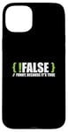 Coque pour iPhone 15 Plus Programmeur programmation blague faux drôle parce que c'est vrai