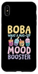 Coque pour iPhone XS Max What A ma sip Booster d'humeur Bubble Tea