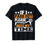 Rowing Machine Rower Row If I Pass Out Please Note My Time T-Shirt