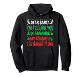 Dear Santa My Cousin Is The Naughty One Funny Christmas Pullover Hoodie