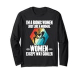 I'm A Bionic Women Just Like A Normal Women Except Cooler Long Sleeve T-Shirt