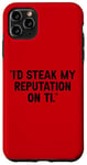 Coque pour iPhone 11 Pro Max I'd Steak My Reputation Lout It Funny Beef Carnivore Diet Pun