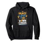 Peace Love Down Syndrome Awareness, Down Syndrome Support Pullover Hoodie