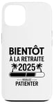 Coque pour iPhone 13 Bientôt À La Retraite Humour idée Cadeau Retraité 2025