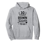 30 Years Down Forever To Go Wedding Anniv Married Couple Pullover Hoodie