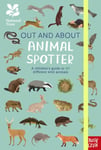 National Trust: Out and About: Animal Spotter  A Children’s Guide to 50 Different Wild Animals