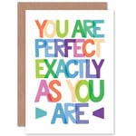 Perfect Exactly As You Are Greetings Card Plus Envelope Blank inside