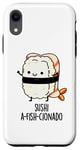 Coque pour iPhone XR Jeu de mots amusant Sushi A-Fish-Cionado