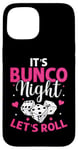 iPhone 15 It's Bunco Night Lets Roll Funny Bunco Game Night Women Case