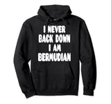 I Never Back Down I Am Bermudian Pullover Hoodie