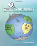 Where Is My Home A children's story book with links to the science topic 'Hab...