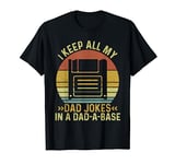 I Keep All My Dad Jokes In A Dad-A-Base T-Shirt