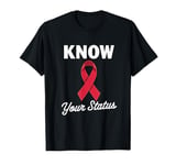 Know Your Status Red Ribbon Hiv & Aids Awareness Virus T-Shirt