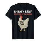 Chicken Game Don't Look At This Chicken T-Shirt