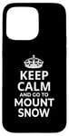 Coque pour iPhone 15 Pro Max Souvenir de Mount Snow / Keep Calm Go To Mount Snow Ski Resort!