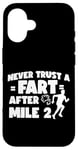 iPhone 16 Running Runner Half Marathon Never Trust A Fart After Mile 2 Case