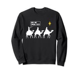 Are We There Yet Funny Three Wise Men Kings Christmas Sweatshirt