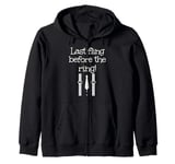 Last fling before the ring outfit for man and woman Zip Hoodie