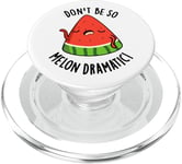 Don't Be So Melon Jeu de mots drôle de pastèque PopSockets PopGrip pour MagSafe