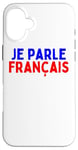 iPhone 16 Plus Je Parle Francais Svp , I Speak French Language Dictionary Case