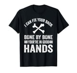 I Can Fix Your Back Bones Funny Orthopedic Chiropractor T-Shirt