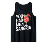 You Had Me At Sangria Funny Alcohol Lover Cute Drinking Tank Top