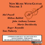 Lennon, Powell, Starobin, Smu Meadows Symphony, David Starobin, Oren Fader, Peter Yates, Todd Seelye, William Anderson, John Anthony Lennon, Mario Davidovsky, Mel Powell, Milton Babbitt, Roger Reynolds, Tom Flaherty  New Music With Guitar 5  CD