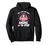 Just a Girl Who Loves Anime and K-Pop Anime Merch Japanese Pullover Hoodie