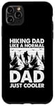 Coque pour iPhone 11 Pro Max Papa en randonnée comme un père normal, juste plus cool - Daddy Hiking