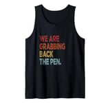 We're Grabbing Back the Pen Tank Top