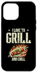 Coque pour iPhone 12 Pro Max I Love To Grill And Chill Griller Cook BBQ Griller Barbecue