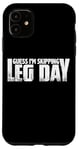 Coque pour iPhone 11 Guess I'm Skipping Leg Day ---