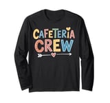 Funny Cafeteria Crew Humor Long Sleeve T-Shirt