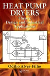 Taylor & Francis Inc Odilio Alves-Filho Heat Pump Dryers: Theory, Design and Industrial Applications