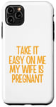 Coque pour iPhone 11 Pro Max Nouveau papa drôle, vas-y doucement avec moi, ma femme est enceinte