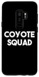Coque pour Galaxy S9+ Coyote Squad - Funny Coyote Lover