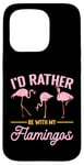 Coque pour iPhone 15 Pro Pink Flamingo Lover - Je préfèrerais être avec mes flamants roses