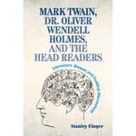 Mark Twain, Dr. Oliver Wendell Holmes, and the Head Readers (inbunden, eng)