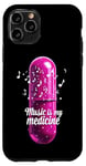 Coque pour iPhone 11 Pro Music is my Medicine for Music Lovers for a Music Lover